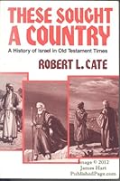 These Sought a Country: A History of Israel in Old Testament Times 0805412328 Book Cover