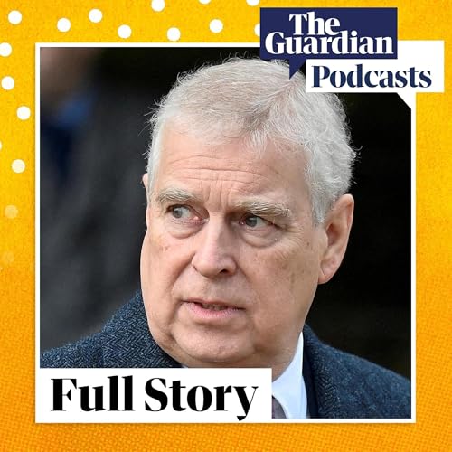 Prince Andrew, Jeffrey Epstein and the scandal that won’t go away