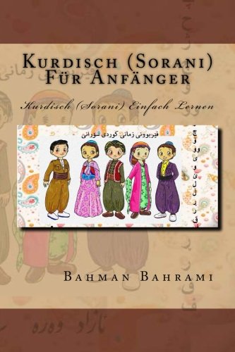 Kurdisch (Sorani) Fuer Anfaenger: Kurdisch (Sorani) Einfach Lernen Kurdisch (Sorani) Fuer Anfaenger: Kurdisch (Sorani) Einfach Lernen