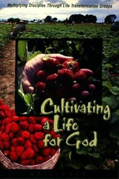 Paperback Cultivating a Life for God: Multiplying Disciples Through Life Transformation Groups by Neil Cole (1999-04-15) Book