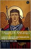  TALLER DE ANGELES: CURSO DE CONTACTO PARA TRABAJAR CON ÁNGELES Y ARCÁNGELES