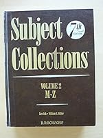 Subject Collections: A Guide to Special Book Collections and Subject Emphases as Reported by University, College, Public, and Special Libra 0835231437 Book Cover