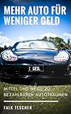 auto leasing ohne anzahlung  Mehr Auto für weniger Geld: Mittel und Wege zu bezahlbaren Autoträumen