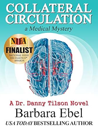 Discover the Thrills and Twists in Collateral Circulation: A Medical Mystery (A Dr. Danny Tilson Novel Book 3) – A Must-Read for Mystery Lovers! Discover the Thrills and Twists in Collateral Circulation: A Medical Mystery (A Dr. Danny Tilson Novel Book 3) – A Must-Read for Mystery Lovers!