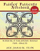 Paisley Patterns Notebook (Mandala Coloring Books for Adults): Decorative Arts Book for Grown-Ups 168212231X Book Cover