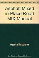 Asphalt Mixed in Place Road MIX Manual B000YELJWA Book Cover