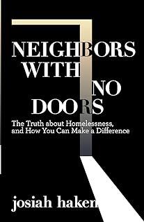 Neighbors with No Doors: The Truth about Homelessness, and How You Can Make a Difference