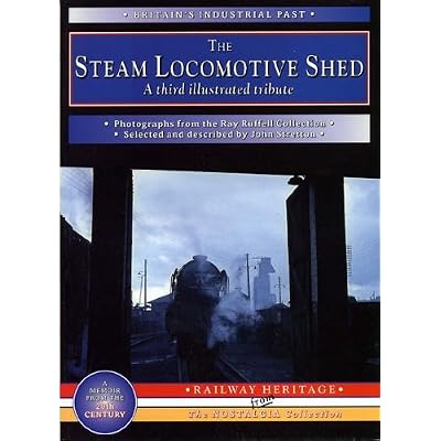 The Steam Locomotive Shed: A Third Illustrated Tribute
