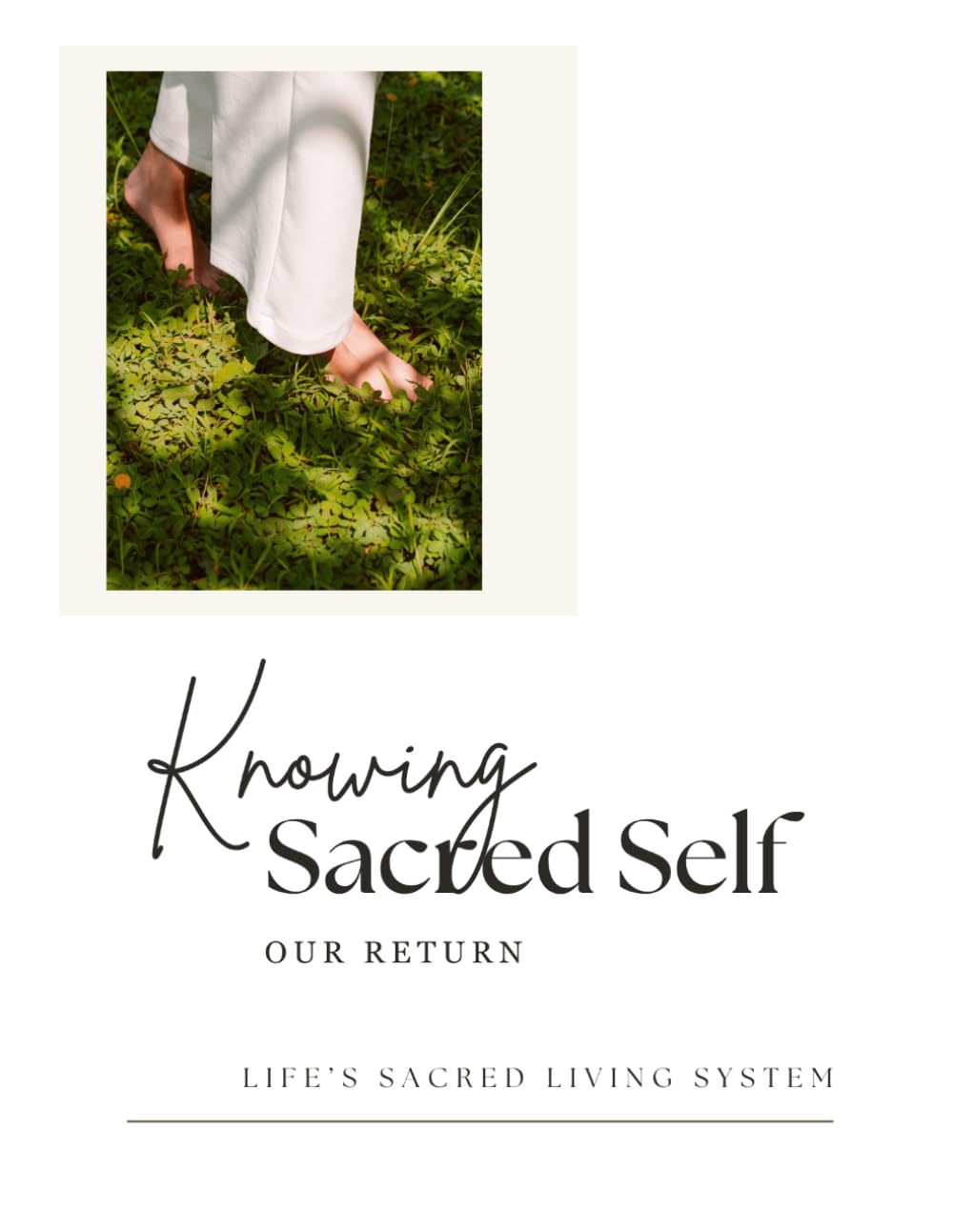 Knowing Sacred Self: Our Return (Field Companions)