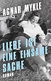  Liebe ist eine einsame Sache: Roman