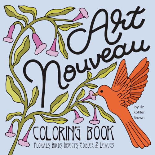 Art Nouveau Coloring Book: Florals, Birds, Insects, Edibles, & Leaves
