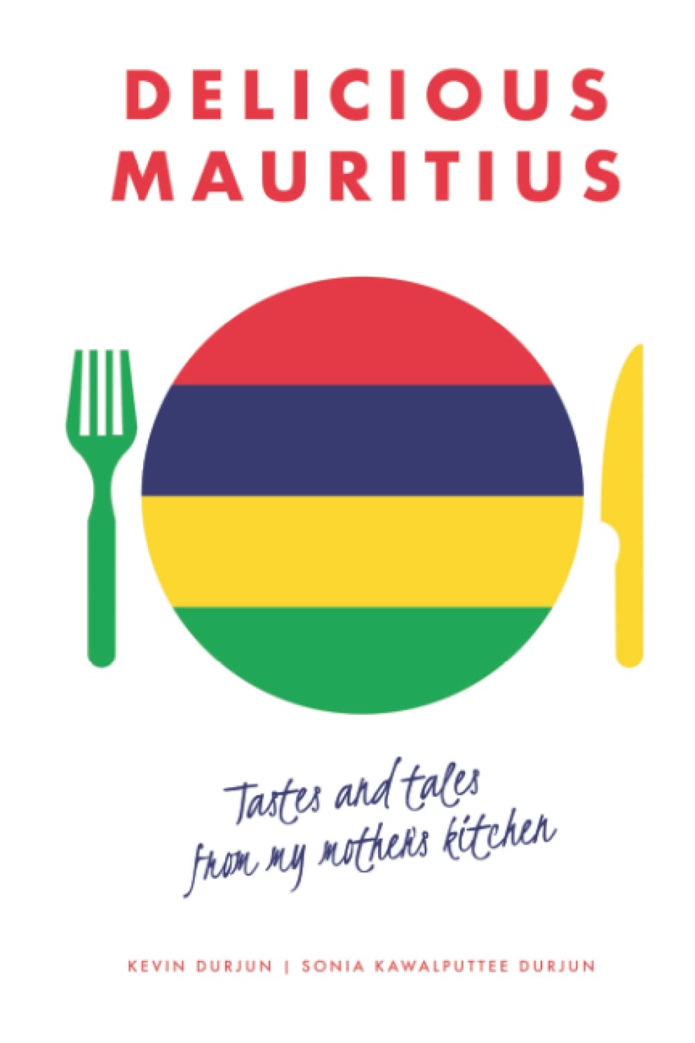 Delicious Mauritius: Tastes and tales from my mother's kitchen