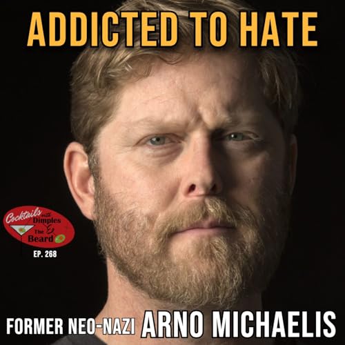 He Was Addicted to Hate -- and It Kept Escalating ~ Former Neo-Nazi Arno Michaelis | Ep. 268