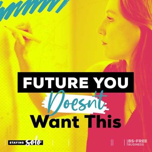 Future You Doesn't Want This