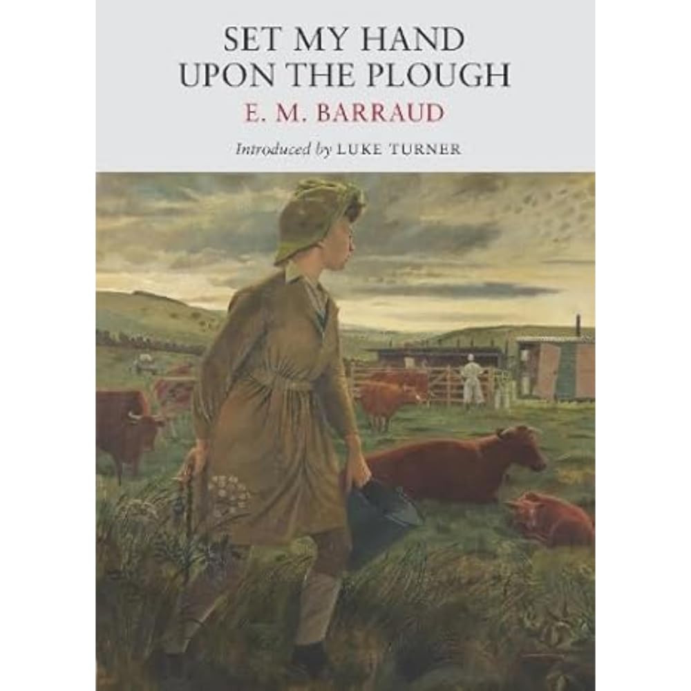 Set My Hand Upon The Plough by E. M. Barraud - 9781915068323