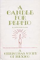 A Candle for Pepito - A Christmas Story of Old Mexico 0837219019 Book Cover