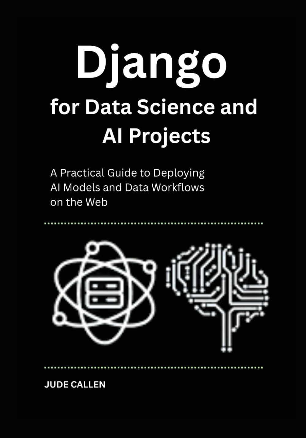 Django for Data Science and AI Projects: A Practical Guide to Deploying AI Models and Data Workflows on the Web