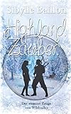 Highland Zauber: Der stumme Zeuge von Wildvalley (Band 5 der Highland-Zauber-Reihe)