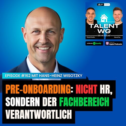 E162 - Pre-Onboarding: Nicht HR, sondern der Fachbereich verantwortlich (mit Hans-Heinz Wisotzky)