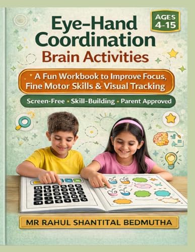 Eye–Hand Coordination Brain Activities: A Fun Workbook to Improve Focus, Fine Motor Skills, Visual Tracking, and Brain Development for Kids Ages 4–15
