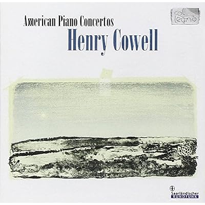Cowell: American Piano Concertos