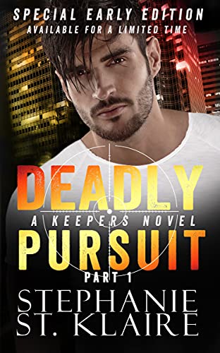 Deadly Pursuit: Special Early Edition: Part 1 (The Keeper's Series) by [Stephanie St. Klaire, Jenny Simms]