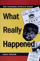 What Really Happened: The Tuskegee Syphilis Study 0974363383 Book Cover