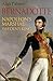 Bernadotte: Napoleon's Marshal, Sweden's King