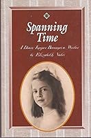 Spanning Time. A Diary Keeper Becomes a Writer. 0942389131 Book Cover
