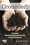 Grounded! Amazing Classroom Demonstrations in Soil Mechanics