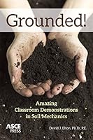 Grounded!: Amazing Classroom Demonstrations in Soil Mechanics 0784413924 Book Cover