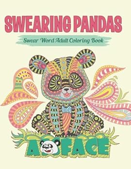 Angry Swearing Pandas (Sweary Coloring Book for Adults) : Swear Word Coloring Book