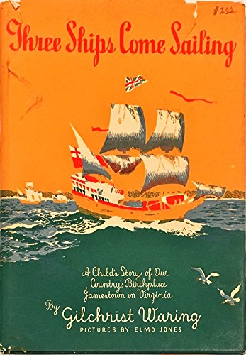 Three Ships come Sailing a child's story of our... B000LDNZR6 Book Cover