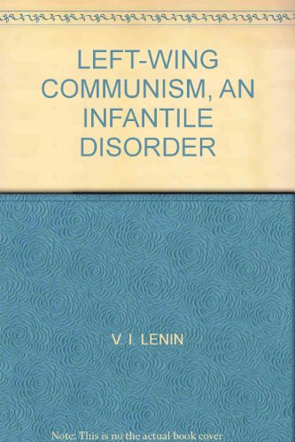 Left-wing communism, an infantile disorder B000S54IG4 Book Cover