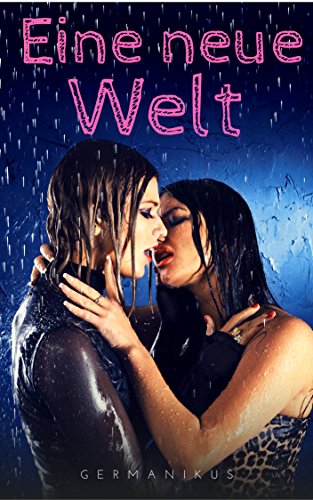 Eine neue Welt (dominante Lesbenromantik)