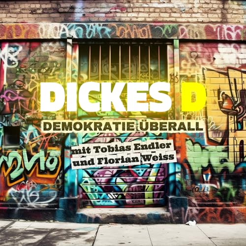 Dickes D - Der Demokratie-Podcast mit Tobias Endler und Florian Weiss cover art