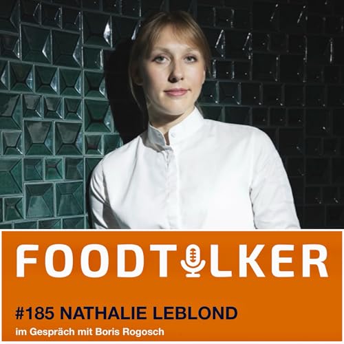 #185 Nathalie Leblond - Spitzenköchin ohne Klischees, aber mit Klartext und Leidenschaft Podcast Por  arte de portada