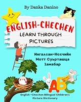 English-Chechen Learn Through Pictures: English-Chechen Bilingual Children's Picture Dictionary B0D5WKRB2T Book Cover