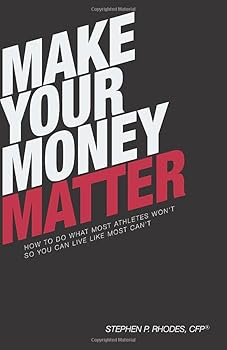 Paperback Make Your Money Matter: How To Do What Most Athletes Won't So You Can Live Like Most Can't Book