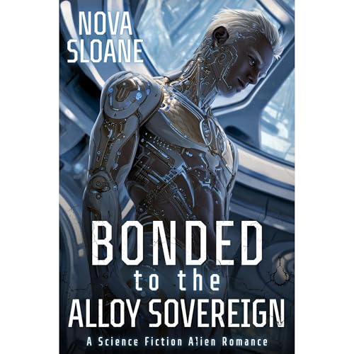Bonded To The Alloy Sovereign Audiolibro Por Nova Sloane arte de portada