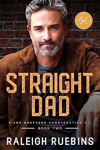 Straight Dad (Fixer Brothers Construction Co Book 2)