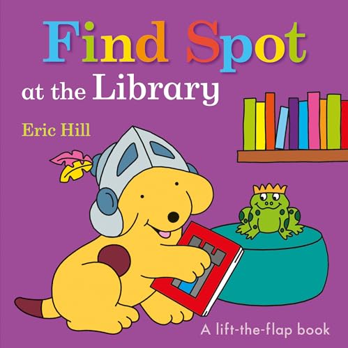 Image of Find Spot at the Library: A Lift-the-Flap Book