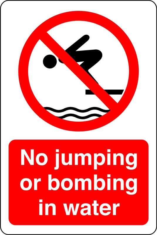 No jumping or bombing in water - no swimming, no diving, deep water, slippery- 3mm Aluminum Dibond for indoor/outdoor usage (300mm x 200mm) 7m Viewing Distance.