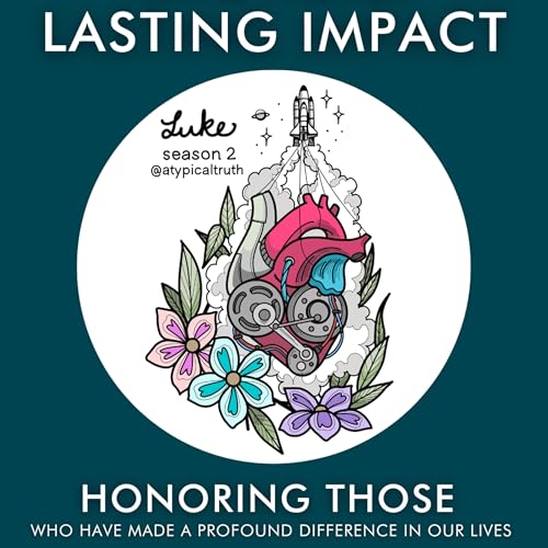 Lasting Impact: Honoring Those Who Have Made a Profound Difference In Our Lives