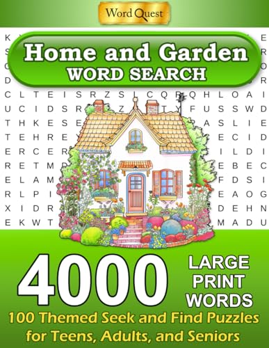 Word Quest Home and Garden Word Search 4000 Large Print Words: 100 Themed Seek and Find Puzzles for Teens, Adults, and Seniors