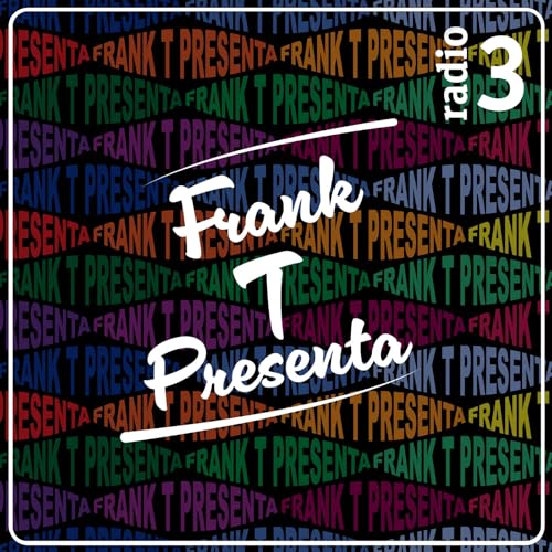 Frank T presenta Podcast Por Radio 3 arte de portada