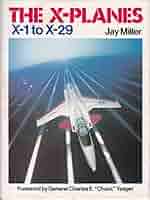 The X-planes: X-1 to X-29: Jay Miller: 9780904597479: Amazon