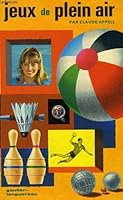 Jeux de plein air 2737230977 Book Cover