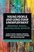 Young People and Long-Term Unemployment: Personal, Social, and Political Effects (Youth, Young Adulthood and Society)