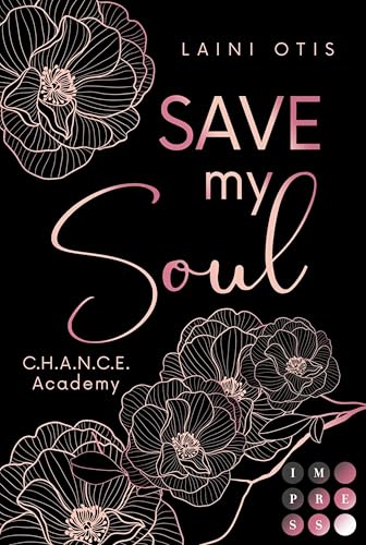 Save my Soul (C.H.A.N.C.E. Academy 3): Emotionale Haters to Lovers Romance zwischen einem Ausbilder und seiner Trainee (German Edition)
